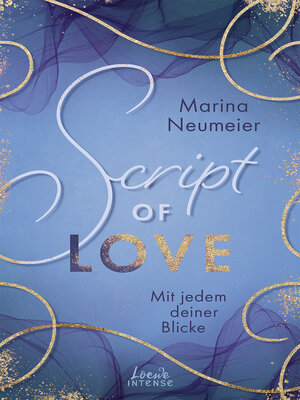cover image of Script of Love--Mit jedem deiner Blicke (Love-Trilogie, Band 2)